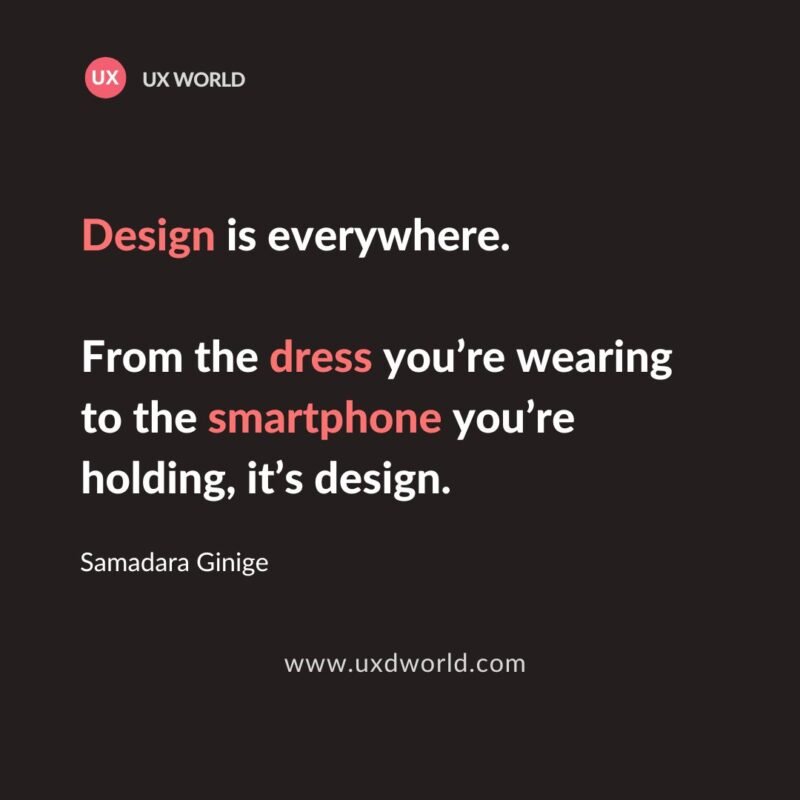 Design is everywhere. From the dress you’re wearing to the smartphone you’re holding, it’s design.