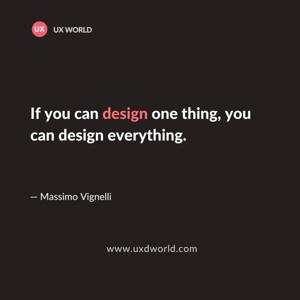 If you can design one thing, you can design everything