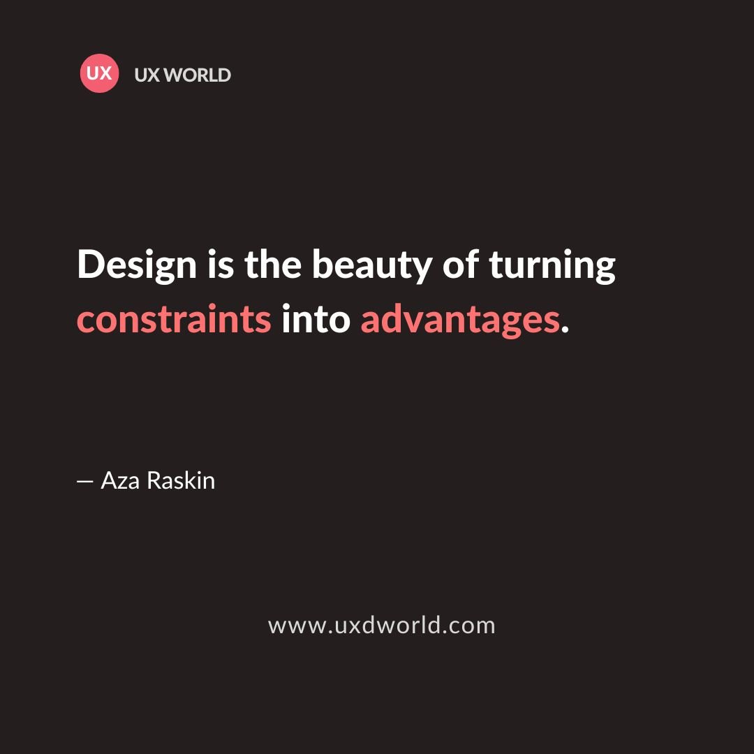 Design is the beauty of turning constraints into advantages.