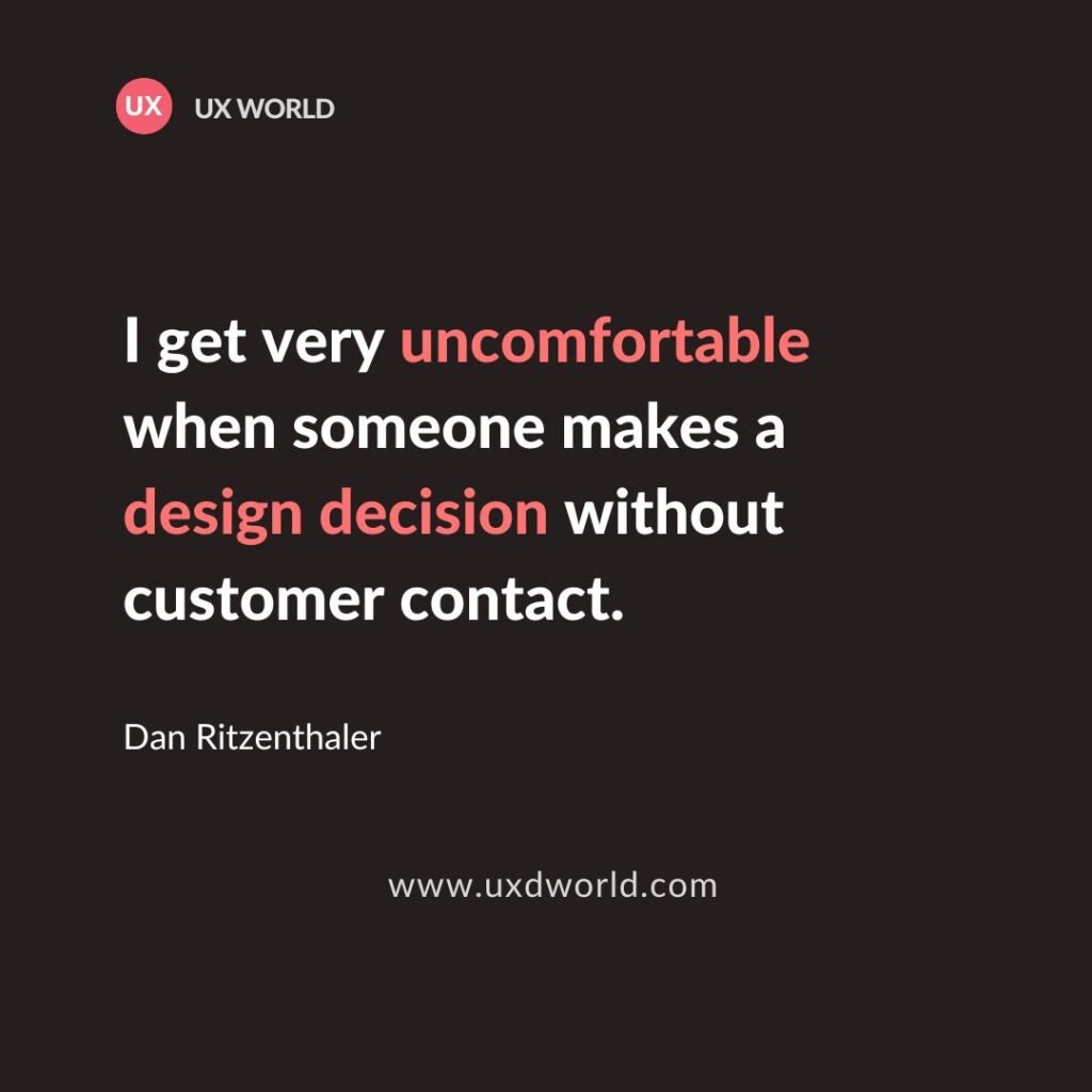 Involve customers in your design decisions - UX Quotes