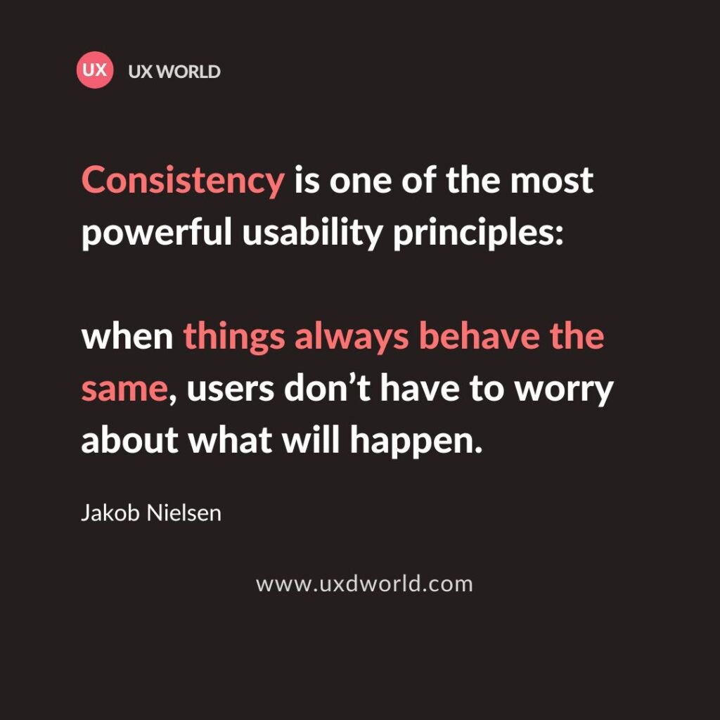 Follow consistency in your design - UX Quotes